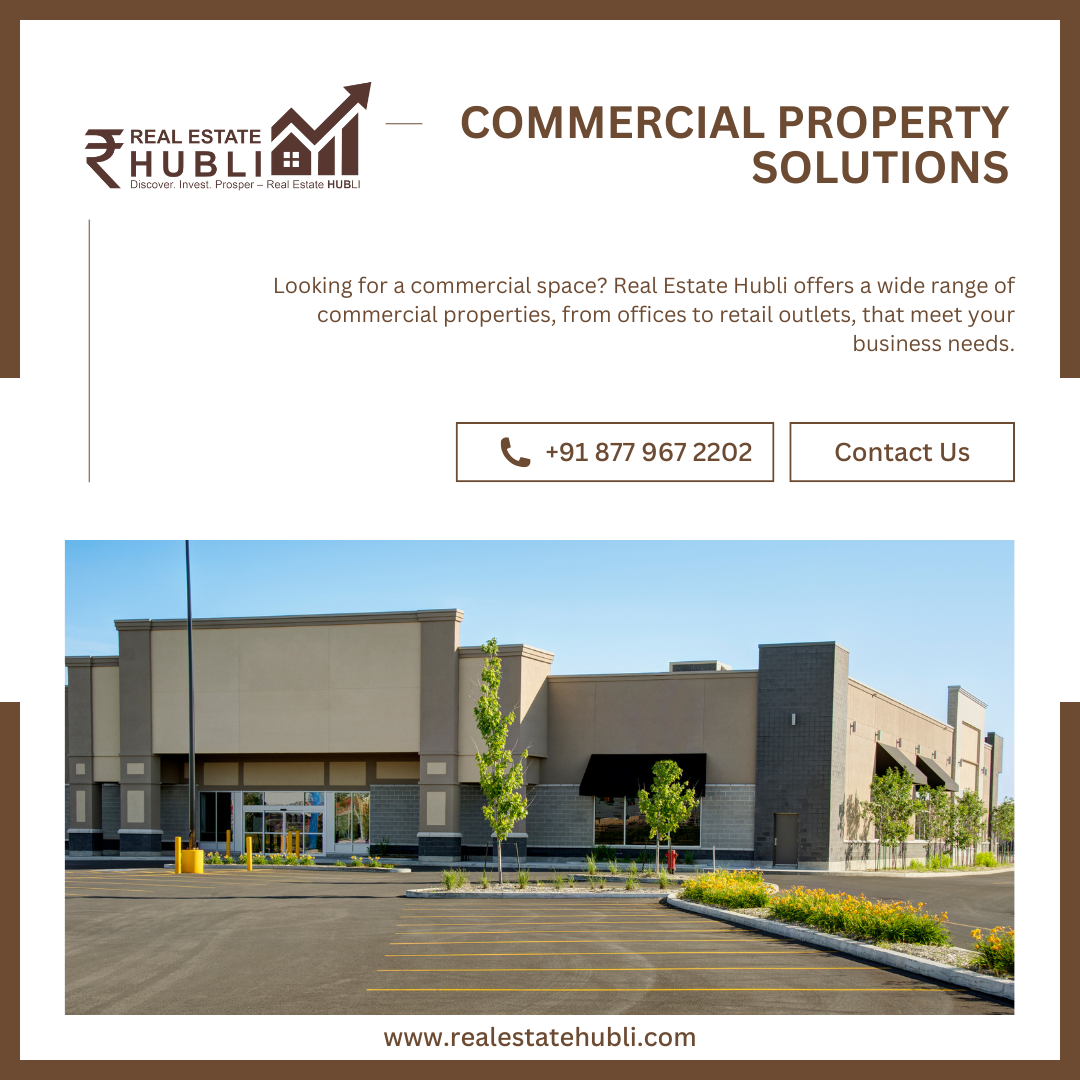 Commercial properties for businesses by Real Estate Hubli.