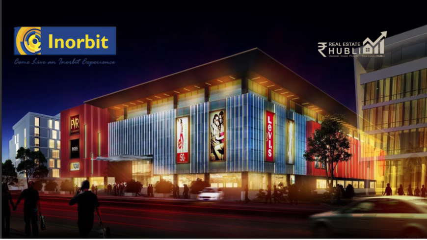 Hubli Real Estate - Inorbit Mall Development